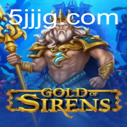 GoldofSirens: A Deep Dive into the Mystical World of 5JJ